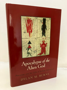 APOCALYPSE OF THE ALIEN GOD - Platonism and the Exile of Sethian Gnosticism - Dylan M. Burns (Hardback, University of Pennsylvania Press, 2014)