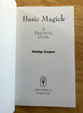 BASIC MAGICK - A Practical Guide - Phillip Cooper (Rare PB, Weiser 1996)