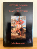 HISTORY OF GENII AND FAMILIAR SPIRITS  - John Beaumont (Topaz House, 2017)