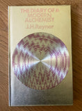 THE DIARY OF A MODERN ALCHEMIST - J.H.Reyner (HB, 1st Edition, Neville Spearman 1974)