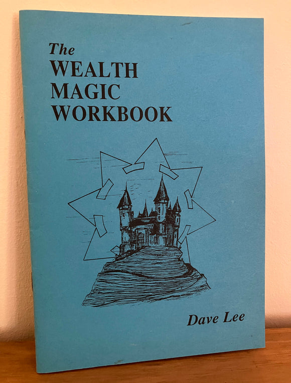 THE WEALTH MAGIC WORKBOOK - Dave Lee (Ltd. Numbered. Chapbook. Attractor Press, 1994)