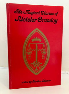 THE MAGICKAL DIARIES OF ALEISTER CROWLEY - Edited by Stephen Skinner (Weiser, 1981)