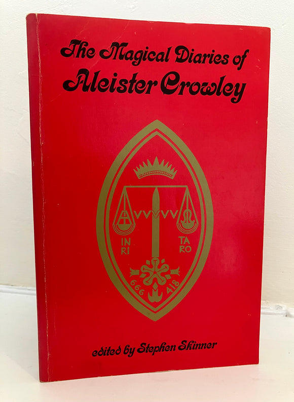 THE MAGICKAL DIARIES OF ALEISTER CROWLEY - Edited by Stephen Skinner (Weiser, 1981)