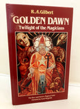 THE GOLDEN DAWN - Twilight Of The Magicians - R.A.Gilbert (1st Edition Hardback. Aquarian Press, 1983)