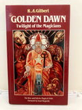 THE GOLDEN DAWN - Twilight Of The Magicians - R.A.Gilbert (1st Edition Hardback. Aquarian Press, 1983)