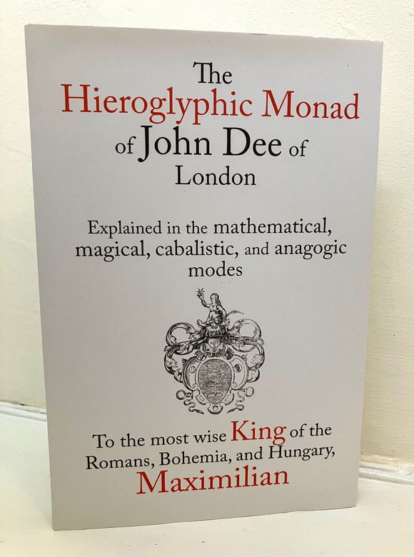 THE HIEROGLYPHIC MONAD OF JOHN DEE - Hardback w/ dust-jacket (Von Zos, 2018)