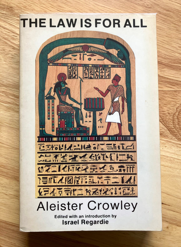 THE LAW IS FOR ALL - Aleister Crowley (Edited w/ introduction by Israel Regardie (Falcon Press, 1988)