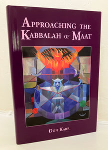 APPROACHING THE KABBALAH OF MAAT - Don Karr (Ltd. HB 1/416 Black Jackal Press, 2013)