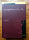 THE DAIMON IN HELLENISTIC ASTROLOGY - Origins & Influence - Dorian Gieseler Greenbaum (Brill. Hardback. 2016)