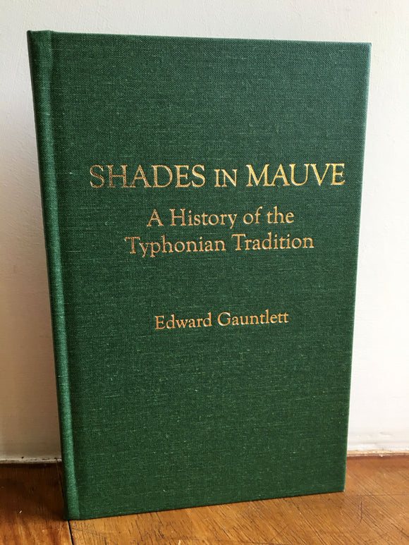 SHADES IN MAUVE - A History of the Typhonian Tradition - Edward Gauntlett (Hardback, Von Zos, 2015)