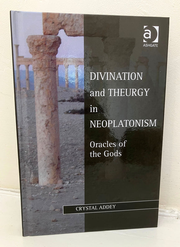 DIVINATION AND THEURGY in NEOPLATONISM - Crystal Addey (Hardback, Ashgate, 2014)