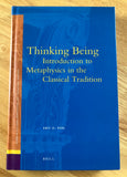 THINKING BEING - Introduction to Metaphysics in the Classical Tradition - Eric D. Perl (Brill, Hardback, 2014)