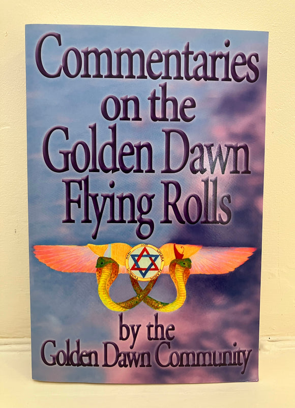 COMMENTARIES ON THE GOLDEN DAWN FLYING ROLLS - (Kerubim Press, 2013)