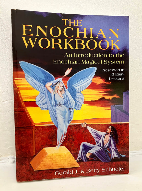 THE ENOCHIAN WORKBOOK - An Introduction to the Enochian Magical System - Gera;ld & Betty Schueler (Llewellyn, 1993)