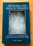 TRITHEMIUS AND MAGICAL THEOLOGY - Noel L. Brann (Hardback, State University of New York, 1999)