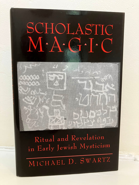 SCHOLASTIC MAGIC - Ritual and Revelation in Early Jewish Mysticism - Michael Swartz (Hardback, Princeton University Press, 1996)