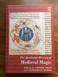 THE ROUTLEDGE HISTORY OF MEDIEVAL MAGIC (Eds. Sophie Page / Catherine Rider) (HARDBACK EDITION, Routledge, 2019)