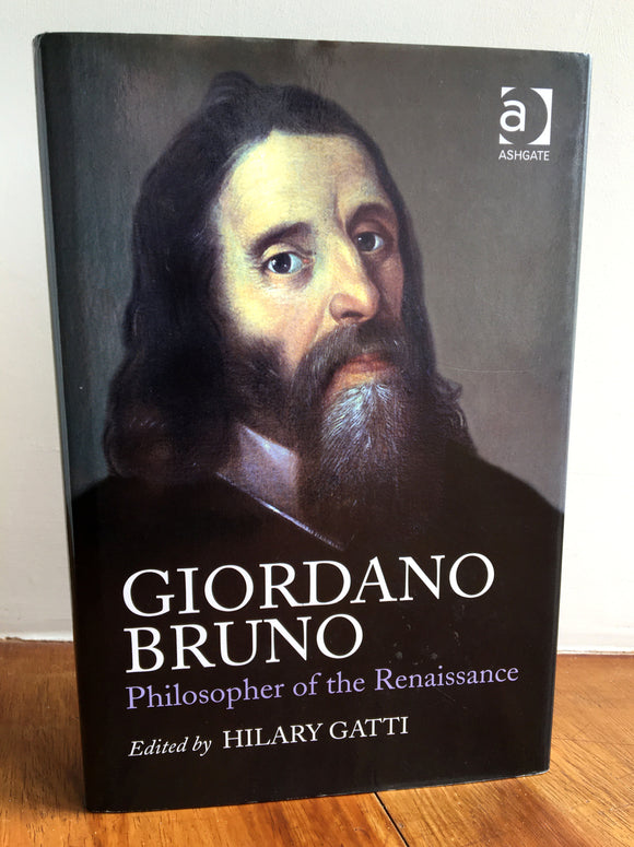 GIORDANO BRUNO: Philosopher of the Renaissance - (Ed. Hilary Gatti) HARDBACK (Ashgate, 2002)