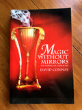 MAGIC WITHOUT MIRRORS - The Making of a Magician - David Conway (Logios, 2011)