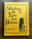 STEALING THE FIRE FROM HEAVEN - Stephen Mace (1984, Self-Published. Signed + Inscribed copy)